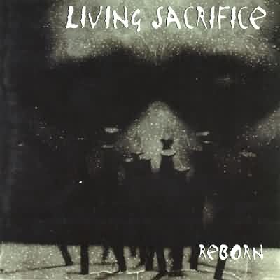 Living Sacrifice: "Reborn" – 1997